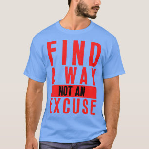 Camiseta Encontre Uma Forma Não Uma Licença 18