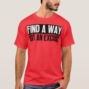 Camiseta Encontre Uma Forma Não Uma Licença 27
