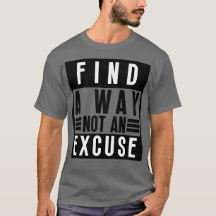 Camiseta Encontre Uma Forma Não Uma Licença 28