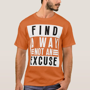 Camiseta Encontre Uma Maneira Não Uma Licença 37