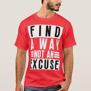 Camiseta Encontre Uma Maneira Não Uma Licença 41