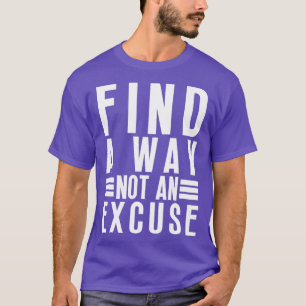 Camiseta Encontre Uma Maneira Não Uma Licença 43