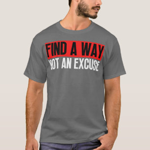 Camiseta Encontre Uma Maneira Não Uma Licença 47