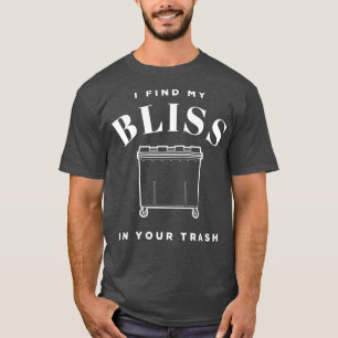 Camiseta Encontrei A Minha Blisa No Seu Lixo De Lixo