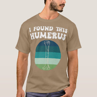 Camiseta Encontrei Este Humero De Pai Óssea De Piada De Esq