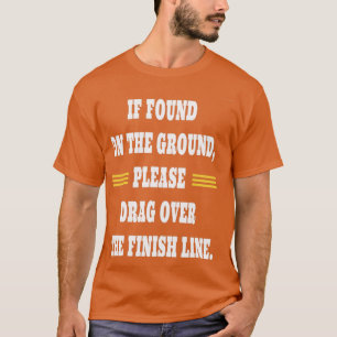 Camiseta Encontrei no chão, por favor arraste-te para o fin