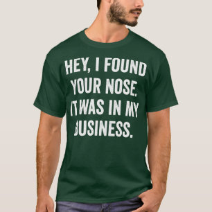 Camiseta Encontrei Seu Nariz Que Era Da Minha Conta