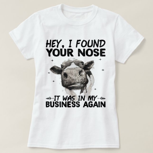 Camiseta Encontrei Seu Nariz Que Estava No Meu Negócio De N (Frente do Design)
