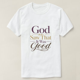 Camiseta Encorajamento Cristão Deus Viu Que Era Bom