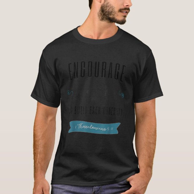 Camiseta Encorajem-se uns aos outros e construam-se mutuame (Frente)