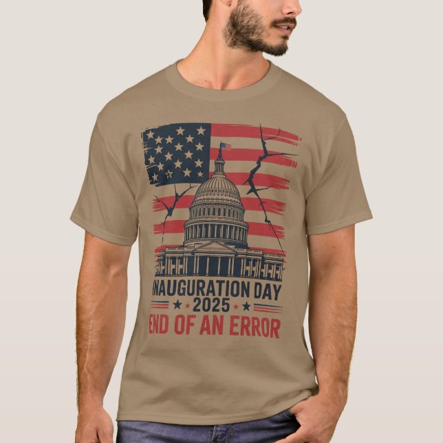 Camiseta End of an Error 2025 Inauguration Day Shirt (Frente)