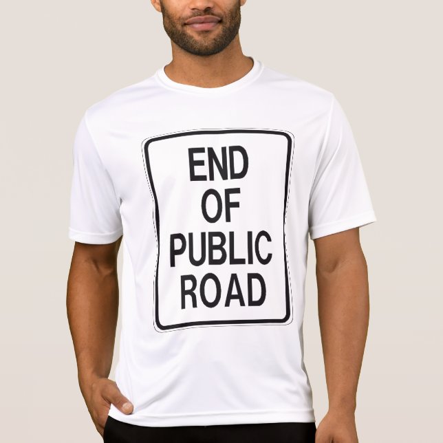 Camiseta End Of Public Road Sign (Frente)