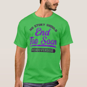 Camiseta End Overdose No Story Should End Too Soon