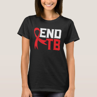 Camiseta End TB Tuberculosis Warrior Tuberculosis Awareness