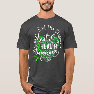 Camiseta End The Stigma Mental Health Matters Mental Health