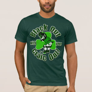 Camiseta Enegreça para fora com seu Craic para fora!