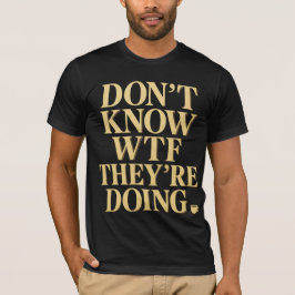 Camiseta Energia de Esposa de Mafioso: Design “Não Sei WTF”