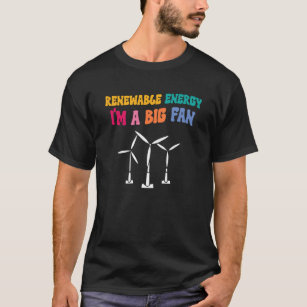 Camiseta Energia renovável Eu sou um grande fã da Criatura 