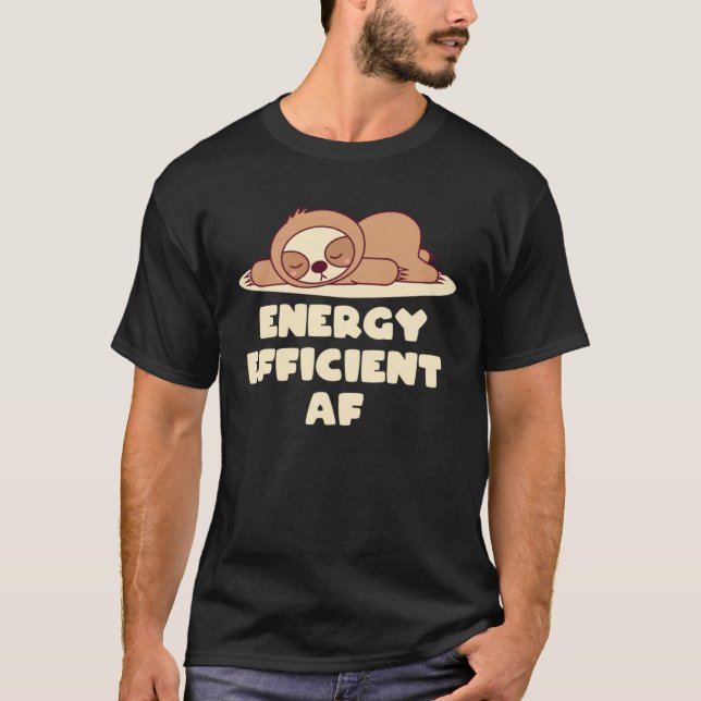 Camiseta Energy Efficient AF Sloth  Pun Lazy Joke  Workout (Frente)
