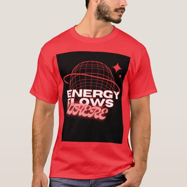Camiseta Energy Flows Where Attention Goes –t shirt design (Frente)