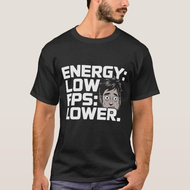 Camiseta Energy Low FPS Lower T-Shirt | Gamer Humor Minimal (Frente)