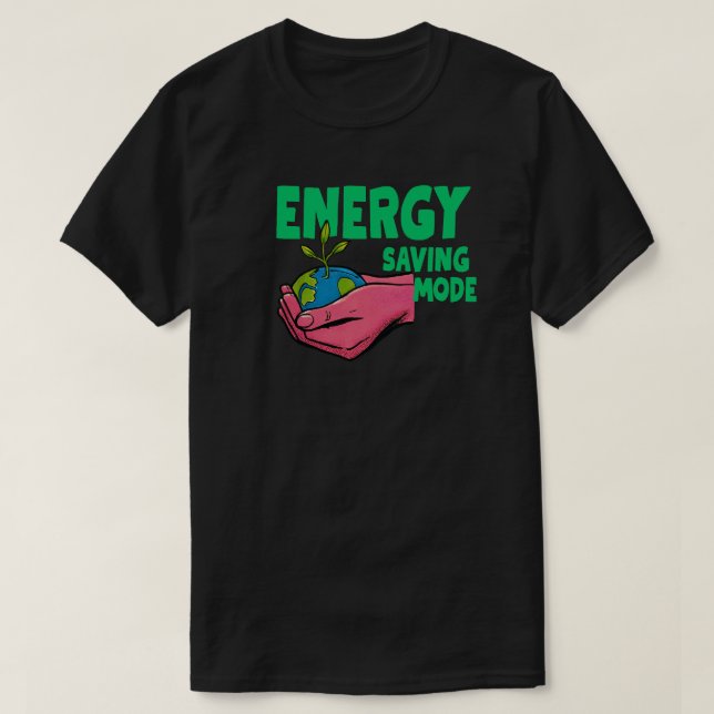Camiseta Energy Saving Mode for Mindful Living and Relaxed  (Frente do Design)
