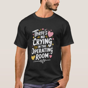Camiseta Enfermagem no Centro Cirúrgico Não se Chora na Sal