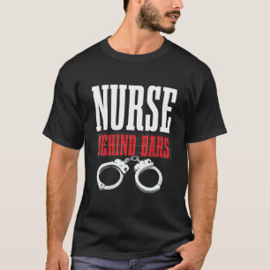 Camiseta Enfermeira Atrás das Grades Para Fãs de Correções