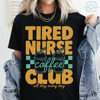 Camiseta Enfermeira Cansada Divertida Clube de Café RN CNA