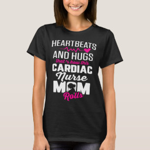 Camiseta Enfermeira Cardíaca Mãe Cardiologia Batimentos Car