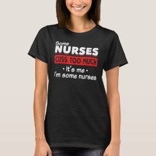 Camiseta Enfermeira Cuss Algumas Enfermeiras Cussam Demais