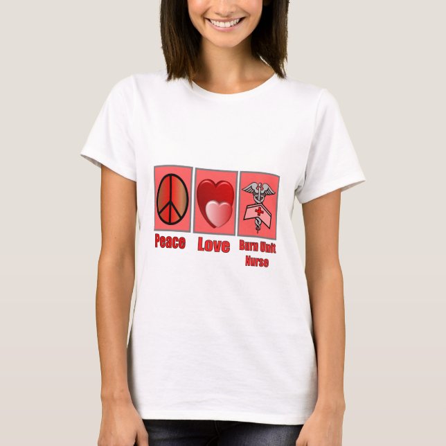 Camiseta Enfermeira da unidade da queimadura do amor da paz (Frente)