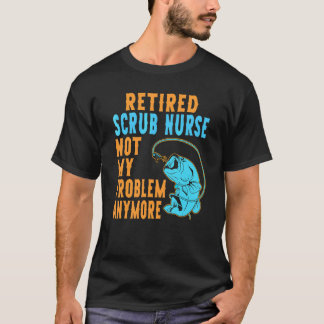 Camiseta Enfermeira De Centro Cirúrgico Aposentada Pescando