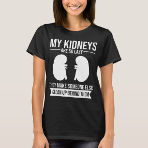 Camiseta Enfermeira de diálise Rins são tão preguiçosos