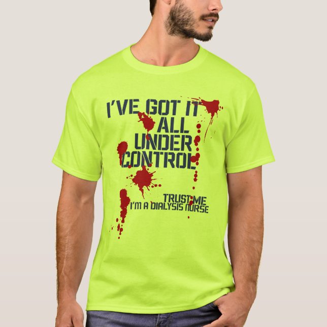 Camiseta Enfermeira de diálise Tenho tudo sob controle Engr (Frente)