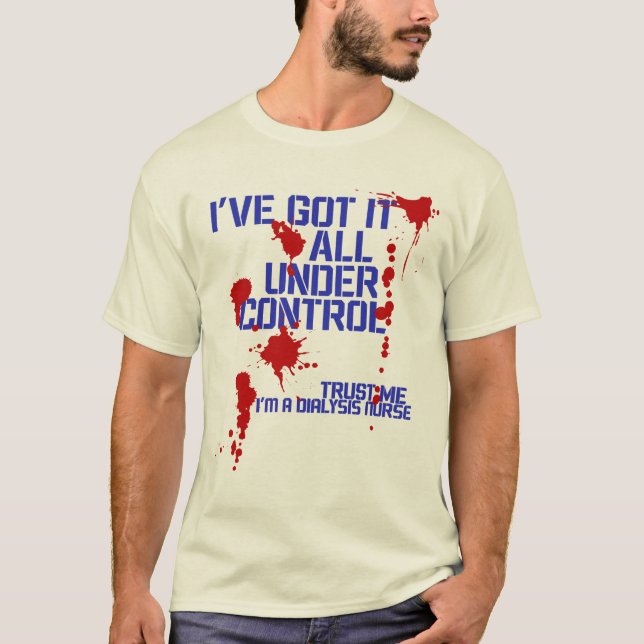 Camiseta Enfermeira de diálise Tenho tudo sob controle Engr (Frente)