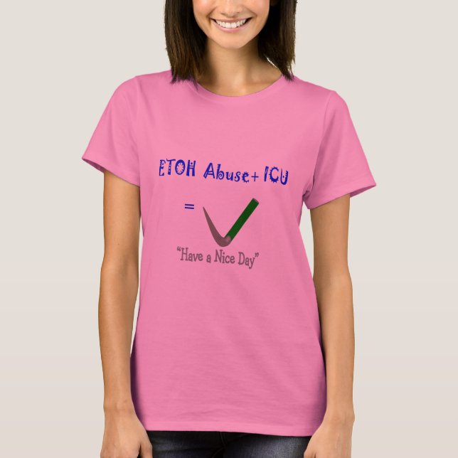 Camiseta Enfermeira de "=Intubation do ER ICU do abuso ETOH (Frente)