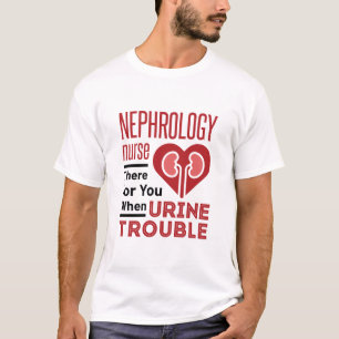 Camiseta Enfermeira De Nefrologia Lá Para Si Quando Proble