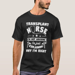 Camiseta Enfermeira de transplante não estou discutindo est