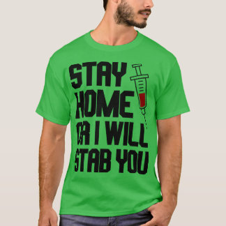 Camiseta Enfermeira Engraçada Fique Em Casa Ou Eu Vou Esfaq