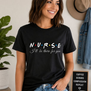 Camiseta Enfermeira Estarei Lá Para Você Paródia Divertid