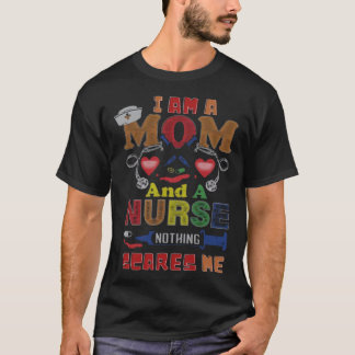 Camiseta Enfermeira Eu Sou Uma Mãe e Uma Enfermeira Nada Me