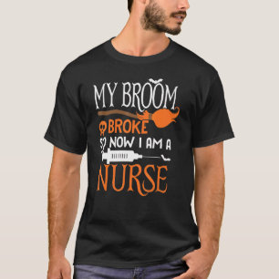 Camiseta Enfermeira Halloween Costume Minha Broom Quebrou E