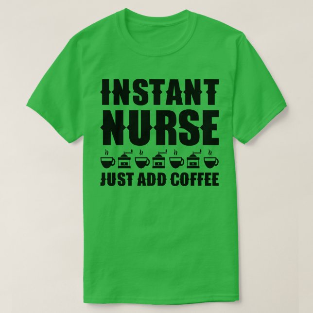 Camiseta Enfermeira instantânea Basta adicionar café 1 (Frente do Design)