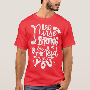 Camiseta Enfermeira L&D Trazemos A Criança Em Você Doula Mi