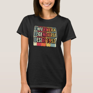 Camiseta Enfermeira Legendária Desde 1952 Enfermeira 1