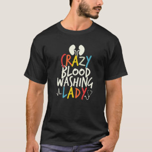 Camiseta Enfermeira Louca de Lavagem de Sangue Diálise Enfe