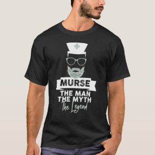 Camiseta Enfermeira macho engraçado. O Homem. O Mito. A