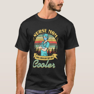 Camiseta Enfermeira Mamãe Como Uma Mãe Comum Mas Uma Medi E