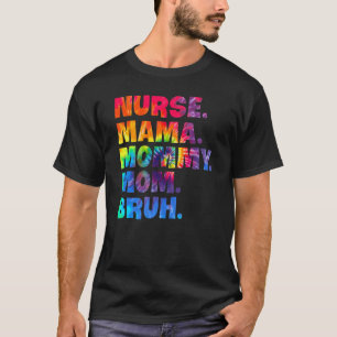 Camiseta Enfermeira Mamãe Mamãe Mamãe Irmão Tie Dye Para E